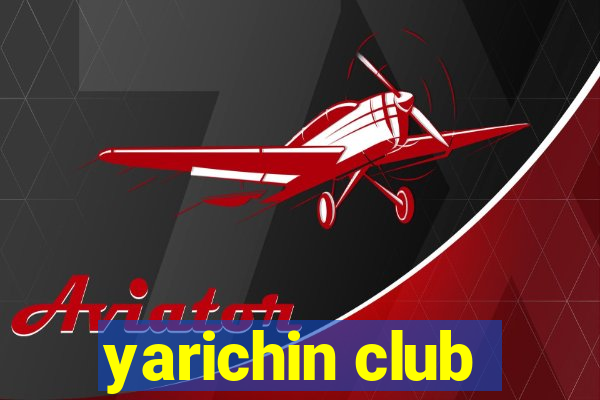 yarichin club